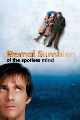 Eternal Sunshine of the Spotless Mind: un viaggio surreale nella memoria e le conseguenze dell'amore perduto!